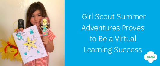 Girl Scout Summer Adventures Proves to Be a Virtual Learning Success